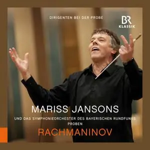 Bavarian Radio Symphony Orchestra, Mariss Jansons - Rachmaninoff: Symphonic Dances, Op. 45 (Rehearsal Excerpts) (2022)