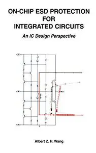 On-Chip ESD Protection for Integrated Circuits: An IC Design Perspective
