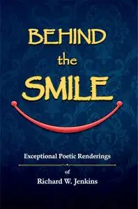 «Behind the Smile» by Richard W. Jenkins