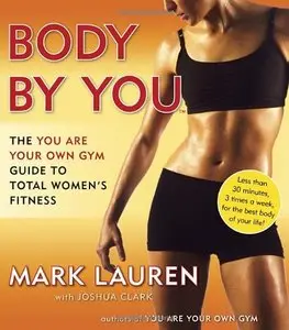 Body by You: The You Are Your Own Gym Guide to Total Women's Fitness (repost)