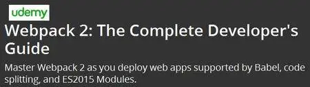 Webpack 2: The Complete Developer's Guide