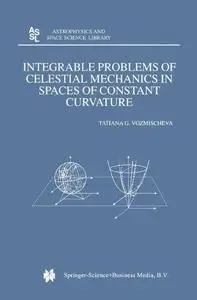 Integrable Problems of Celestial Mechanics in Spaces of Constant Curvature