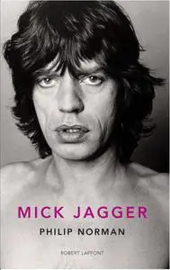 Philip Norman, "Mick Jagger"