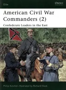 American Civil War Commanders (2): Confederate Leaders in the East (Elite 88) (Repost)