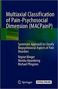 MACPainP Multiaxial Classification of Pain Psychosocial Dimension: Systematic Approach to Classify Biopsychosocial Aspec