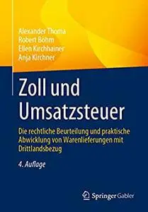 Zoll und Umsatzsteuer: Die rechtliche Beurteilung und praktische Abwicklung von Warenlieferungen mit Drittlandsbezug