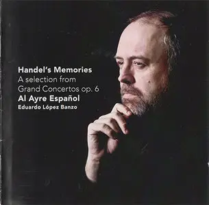Handel - Al Ayre Espanol - Handel's Memories: A selection from Grand Concertos op. 6 (2012) {Hybrid-SACD // EAC Rip}