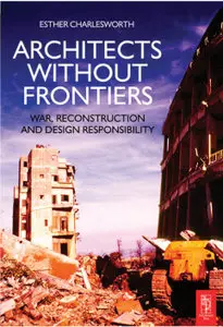 Architects Without Frontiers: War, Reconstruction and Design Responsibility (repost)