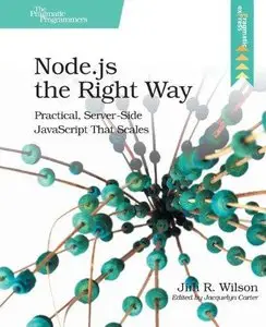 Node.js the Right Way: Practical, Server-Side JavaScript That Scales (Repost)