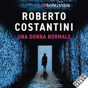«Una donna normale» by Roberto Costantini