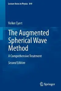 The Augmented Spherical Wave Method: A Comprehensive Treatment, 2nd edition (repost)
