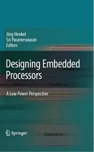 Designing Embedded Processors: A Low Power Perspective