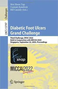 Diabetic Foot Ulcers Grand Challenge: Third Challenge, DFUC 2022, Held in Conjunction with MICCAI 2022, Singapore, Septe