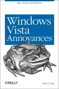 Windows Vista Annoyances: Tips, Secrets, and Hacks (Repost)