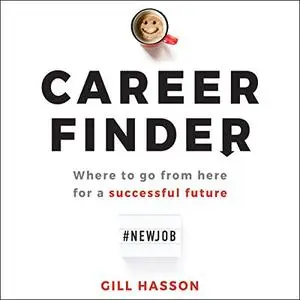 Career Finder: Where to Go from Here for a Successful Future [Audiobook]