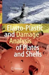 Elasto-Plastic and Damage Analysis of Plates and Shells [Repost]