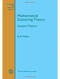 Mathematical Scattering Theory