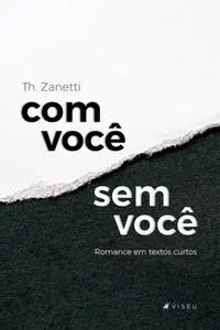 «Com você – sem você» by Th. Zanetti