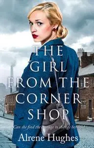 «The Girl from the Corner Shop» by Alrene Hughes