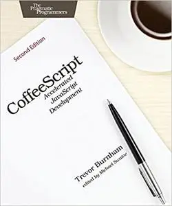 CoffeeScript: Accelerated JavaScript Development Ed 2