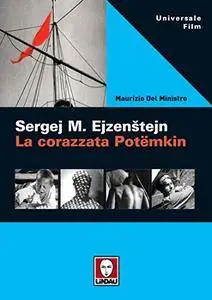 Sergej M. Ejzenštejn. La corazzata Potëmkin