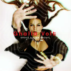 Ghalia Volt - Shout Sister Shout (2023) [Official Digital Download]