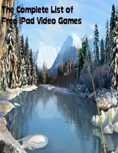 «The Complete List of Free iPad Video Games» by Sean Mosley