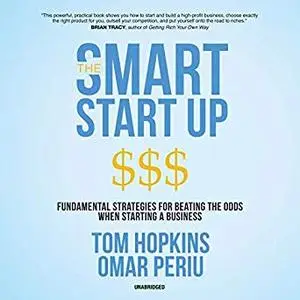 The Smart Start Up: Fundamental Strategies for Beating the Odds When Starting a Business [Audiobook]