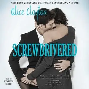 «Screwdrivered» by Alice Clayton