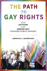 The Path to Gay Rights: How Activism and Coming Out Changed Public Opinion