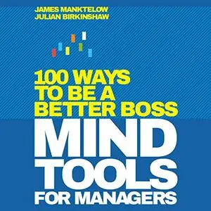 Mind Tools for Managers: 100 Ways to Be a Better Boss [Audiobook]