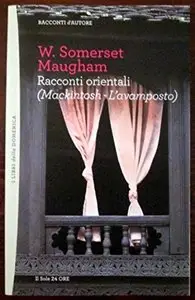 William Somerset Maugham - Racconti orientali