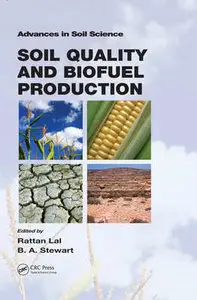 "Soil Quality and Biofuel Production" ed. by Rattan Lal, B.A. Stewart (Repost)