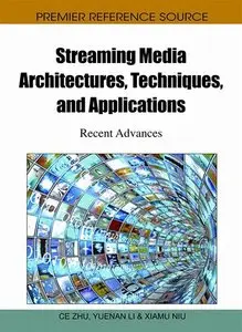 Streaming Media Architectures, Techniques, and Applications: Recent Advances (repost)