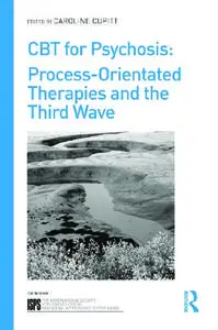 CBT for Psychosis: Process-orientated Therapies and the Third Wave