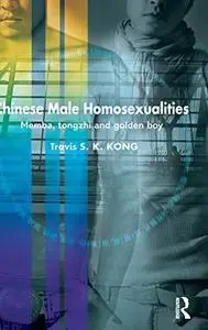 Chinese Male Homosexualities: Memba, Tongzhi and Golden Boy