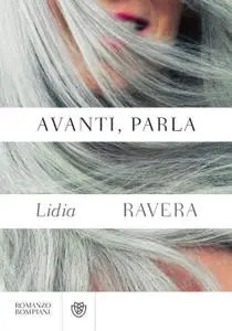 Lidia Ravera - Avanti, parla