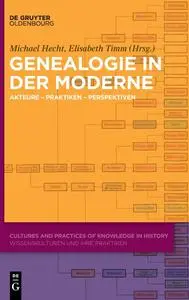Genealogie in der Moderne: Akteure - Praktiken - Perspektiven