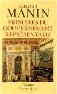 Bernard Manin, "Principes du gouvernement représentatif"