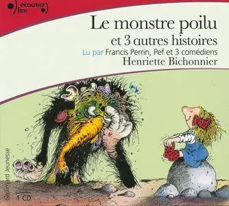 Henriette Bichonnier, "Le Monstre poilu et 3 autres histoires"