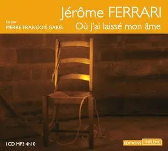 Jérôme Ferrari, "Où j'ai laissé mon âme"