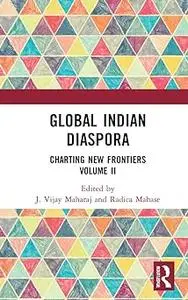 Global Indian Diaspora: Charting New Frontiers