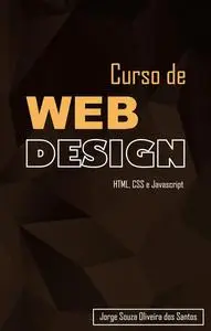 Curso de Web Design: HTML, CSS e Javascript (Portuguese Edition)