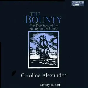 The Bounty - The True Story of the Mutiny on the Bounty
