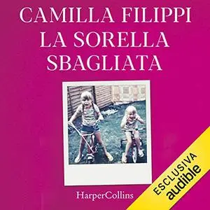 «La sorella sbagliata» by Camilla Filippi