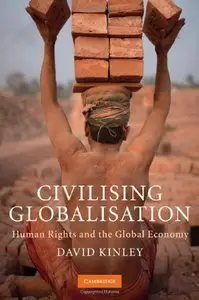 Civilising Globalisation: Human Rights and the Global Economy (repost)