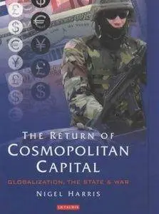 Nigel Harris - The Return of Cosmopolitan Capital: Globalization, the State and War [Repost]