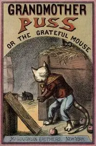«Grandmother Puss; Or, The grateful mouse» by None