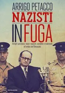Arrigo Petacco - Nazisti in fuga