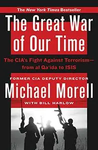 The Great War of Our Time: The CIA's Fight Against Terrorism--From al Qa'ida to ISIS (Repost)